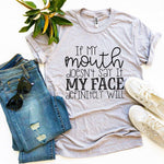 If My Mouth Doesn’t Say It T-shirt - shop.livefree.co.uk